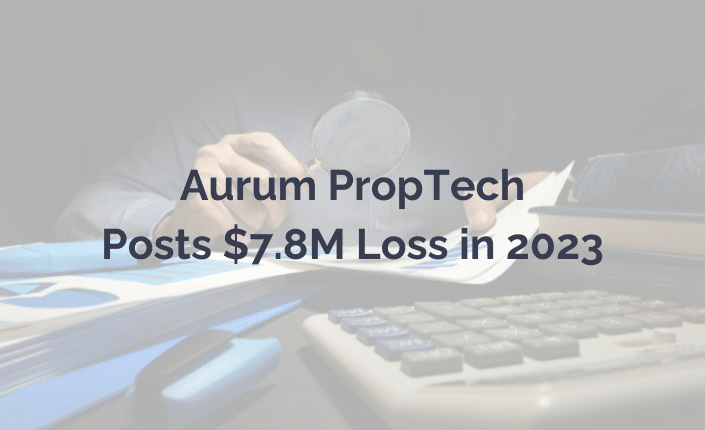 Aurum Proptech Reveals Losses In Full Year Results