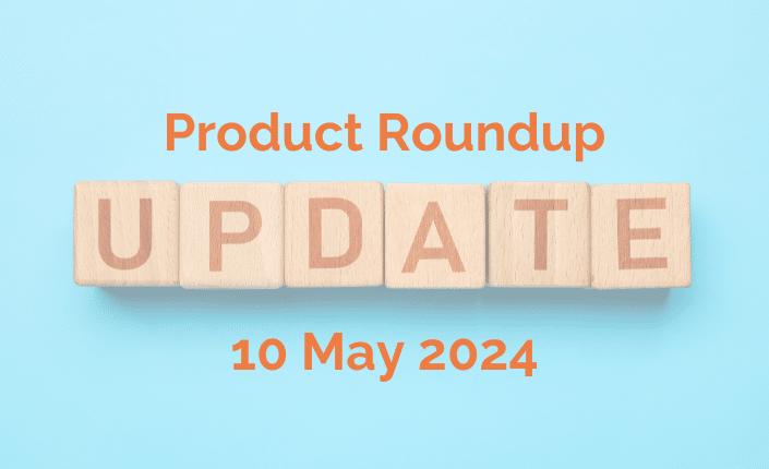 Product Roundup 10 May 2024
