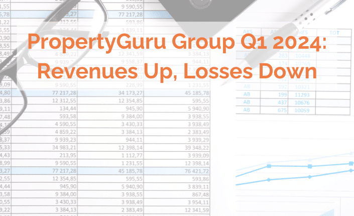 Propertyguru Group Q1 2024 Revenues Up Losses Down