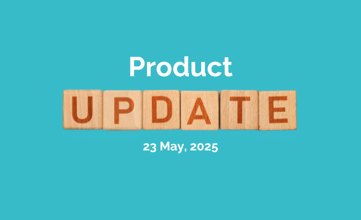 Product Update 2025may23